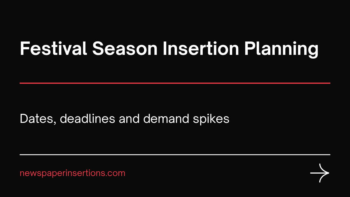 Near-black banner reading Festival Season Insertion Planning in bold white type above a red rule, with the subheading Dates, deadlines and demand spikes and the newspaperinsertions.com wordmark in red