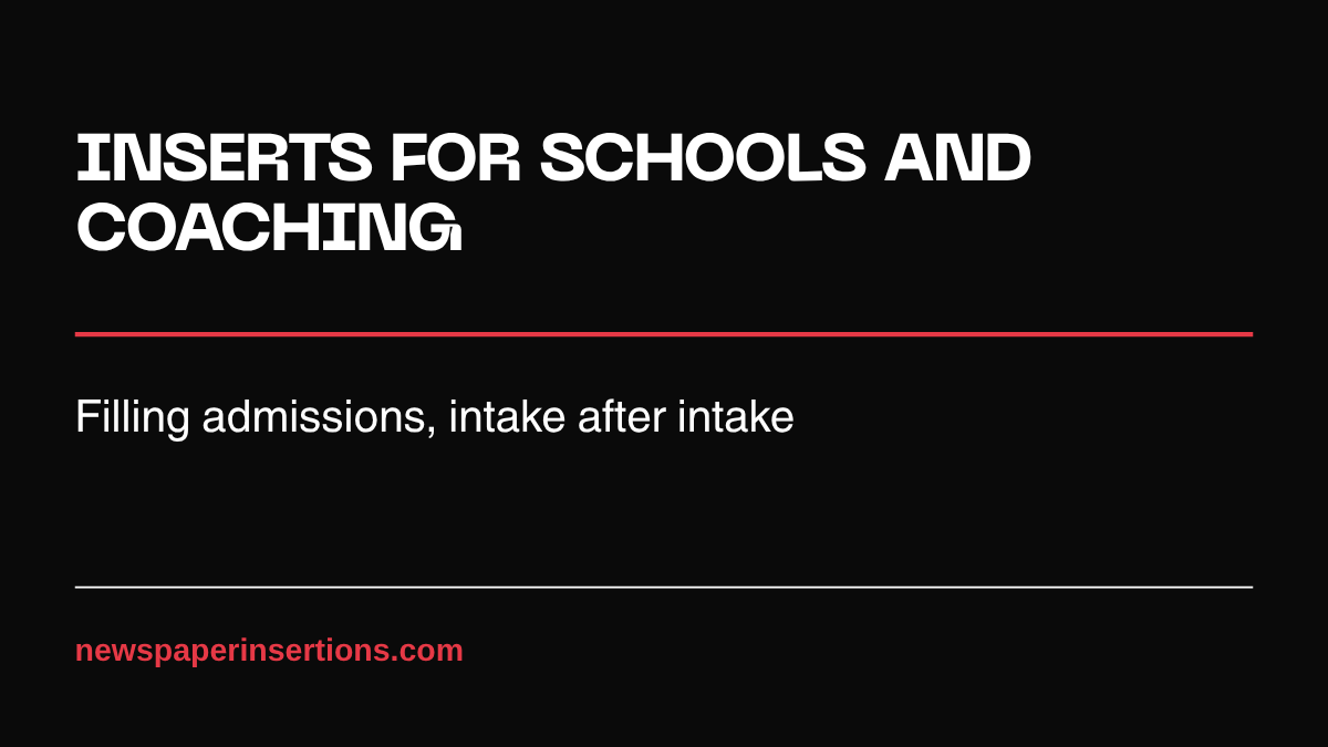Near-black banner reading Inserts for Schools and Coaching in bold white type above a red rule, with the subheading Filling admissions, intake after intake and the newspaperinsertions.com wordmark in red